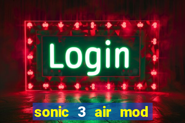 sonic 3 air mod extra slot shadow